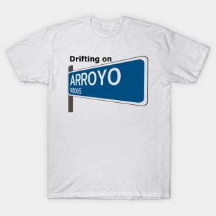 Drifting on Arroyo Classic Street Sign White Tee T-Shirt